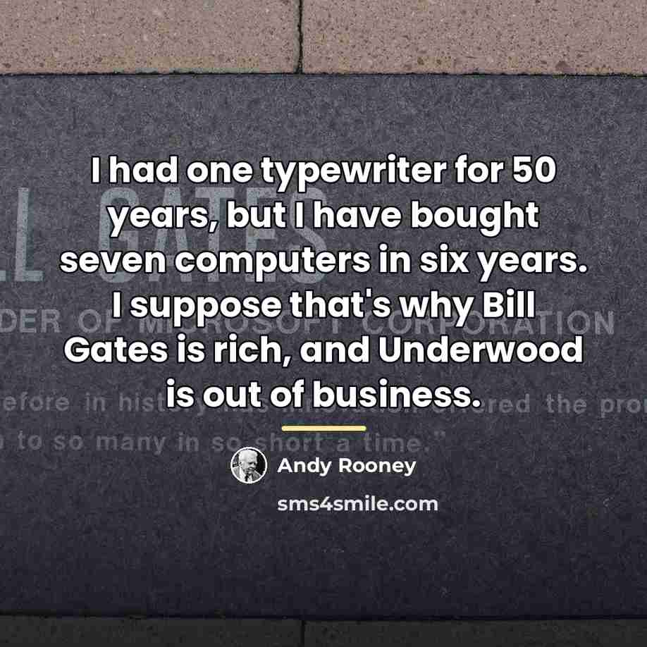 “I had one typewriter for 50 years, but I have…” quote by Andy Rooney