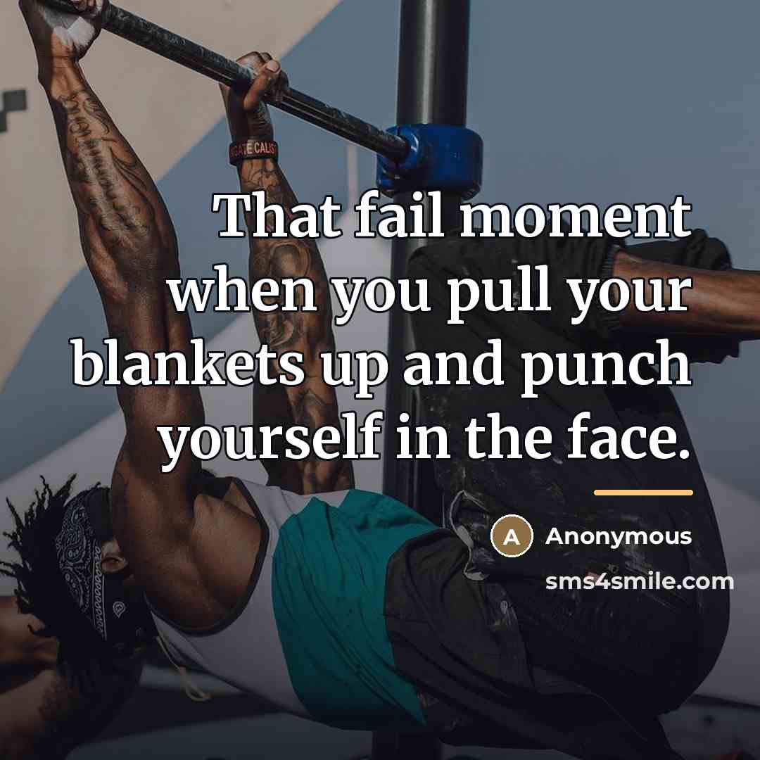 “That fail moment when you pull your blankets up and…” quote by Anonymous