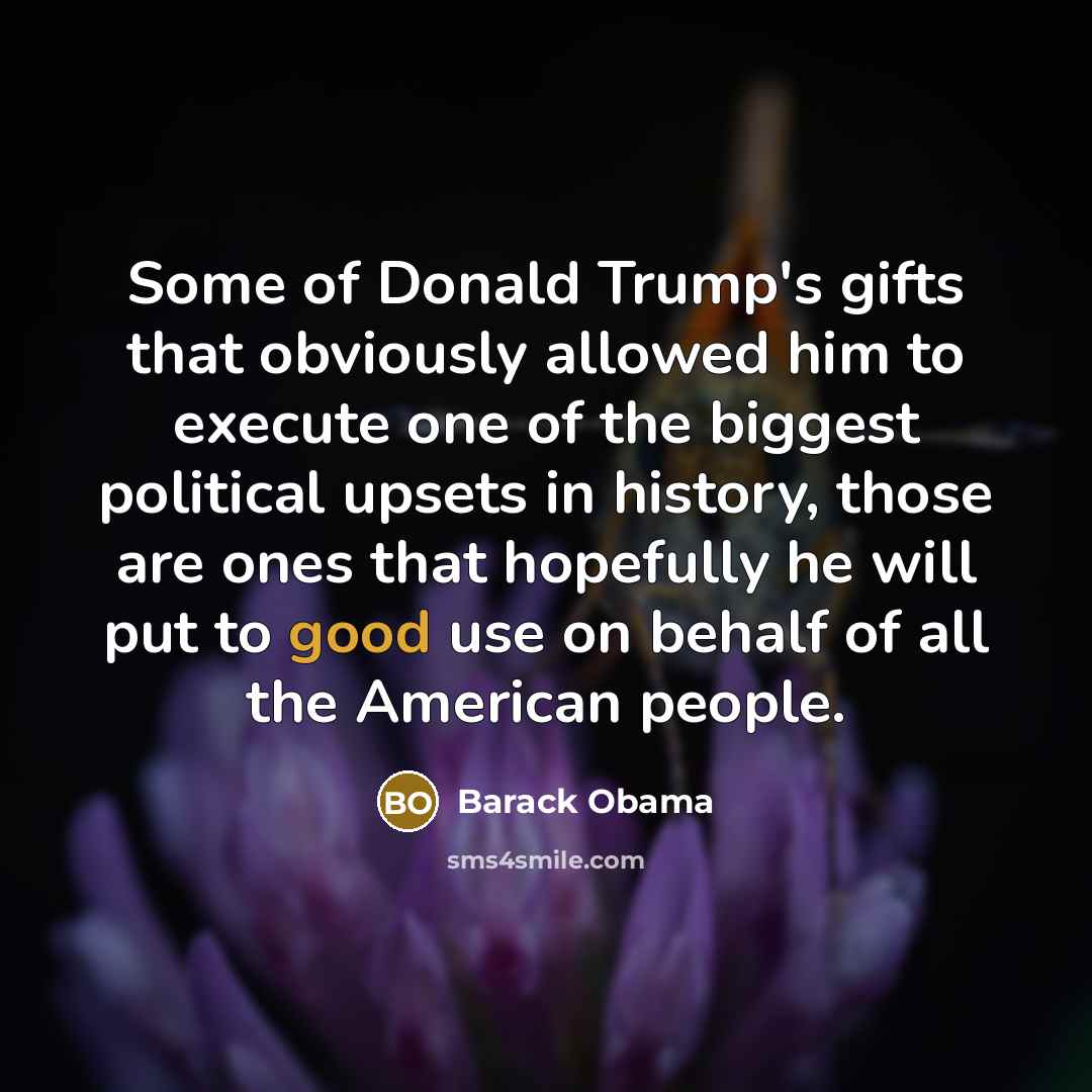 “Some of Donald Trump's gifts that obviously allowed him to…” quote by Barack Obama