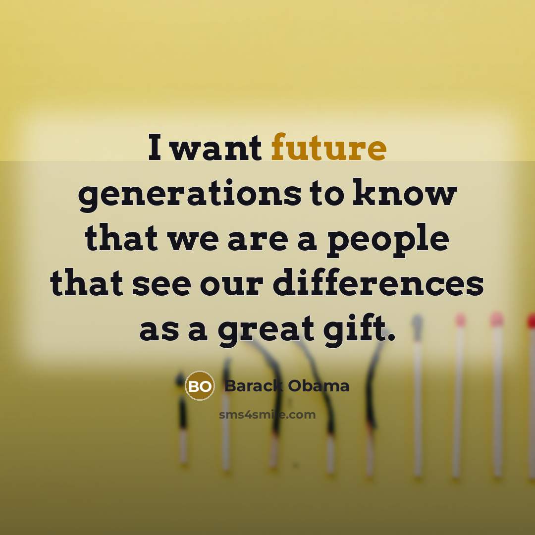“I want future generations to know that we are a…” quote by Barack Obama
