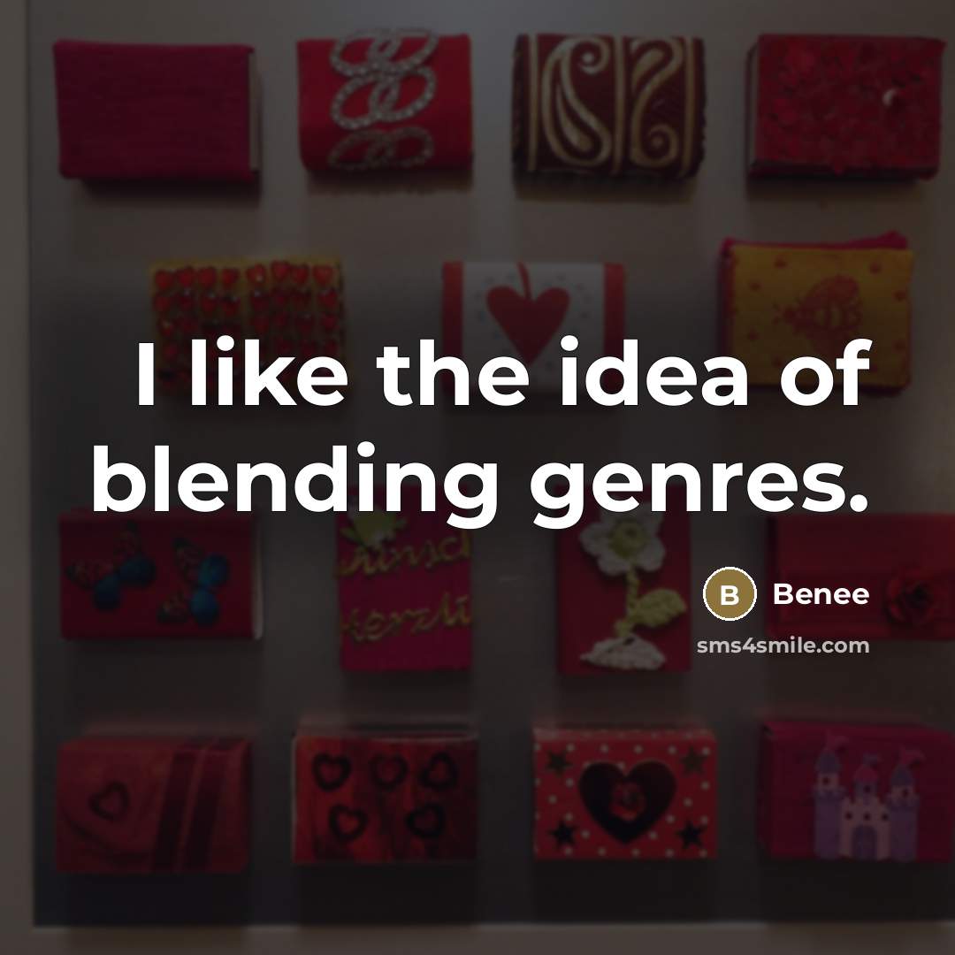 “I like the idea of blending genres.…” quote by Benee