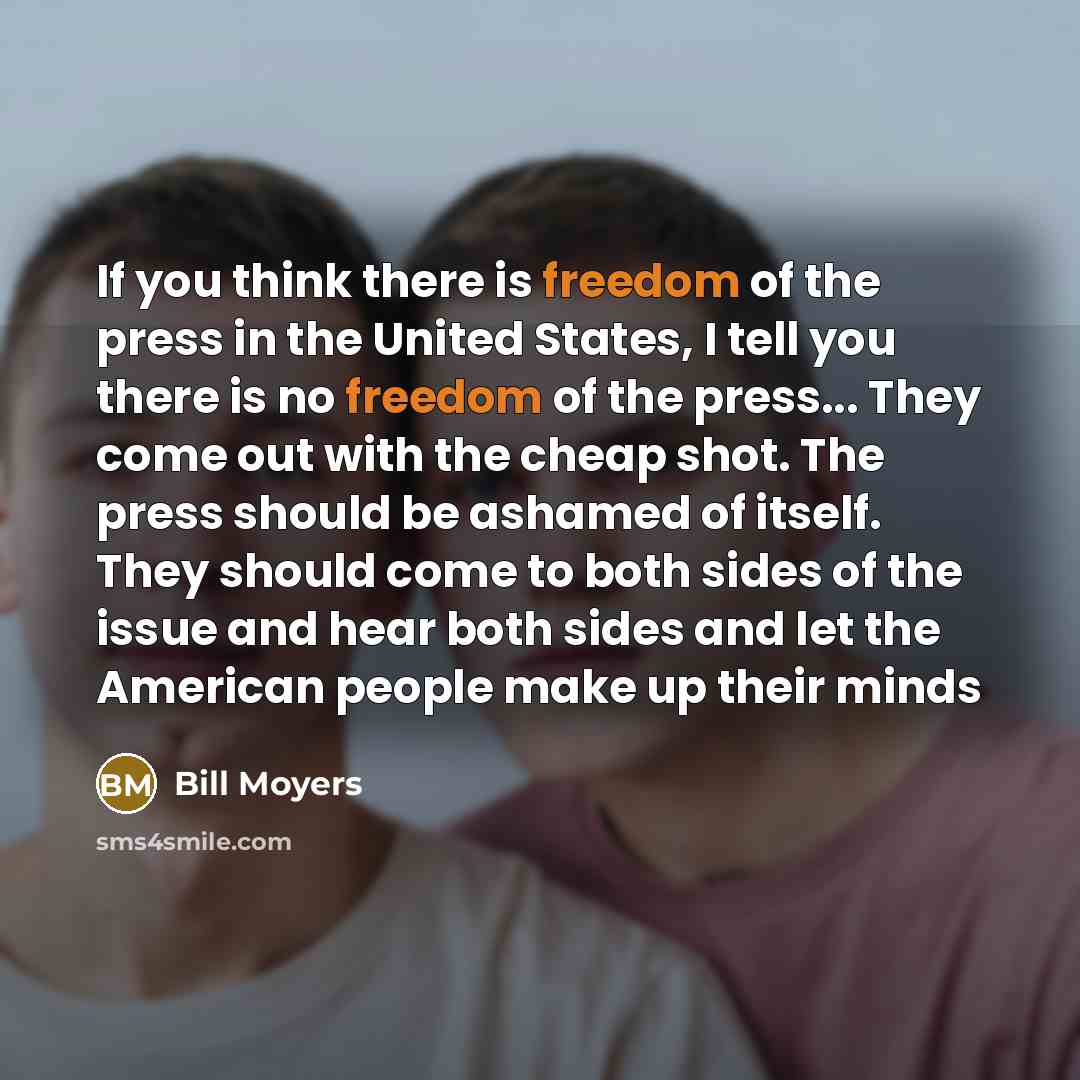 “If you think there is freedom of the press in…” quote by Bill Moyers