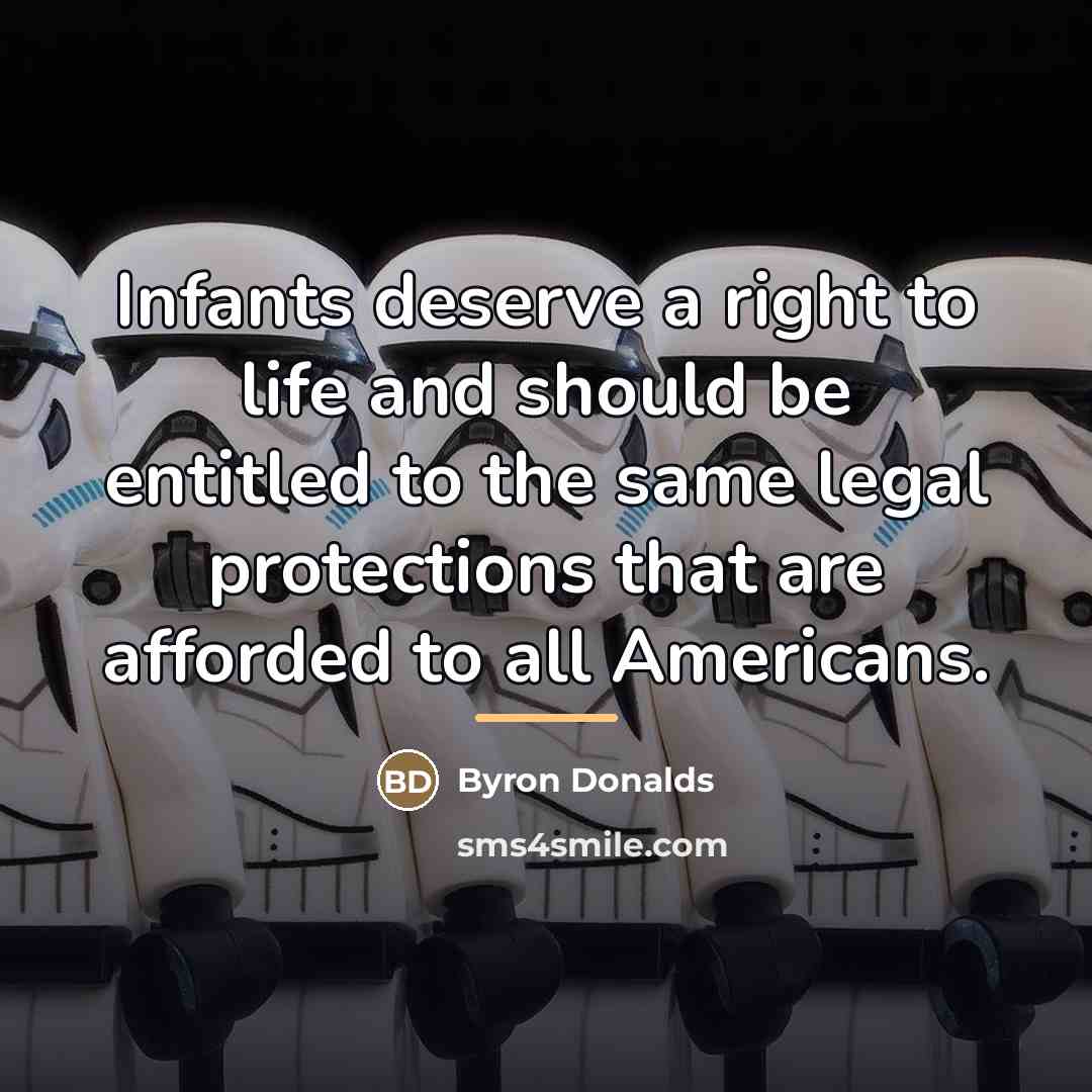 “Infants deserve a right to life and should be entitled…” quote by Byron Donalds