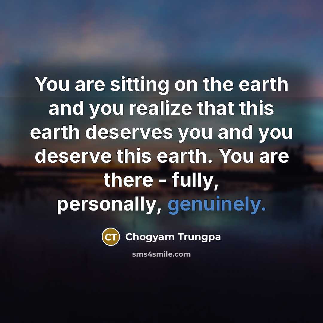 “You are sitting on the earth and you realize that…” quote by Chogyam Trungpa