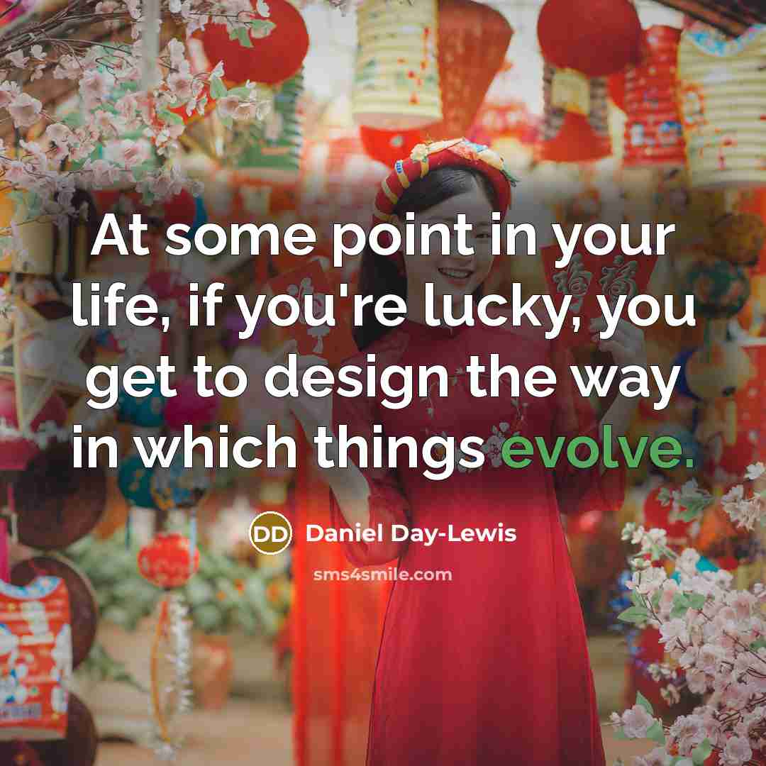 “At some point in your life, if you're lucky, you…” quote by Daniel Day-Lewis