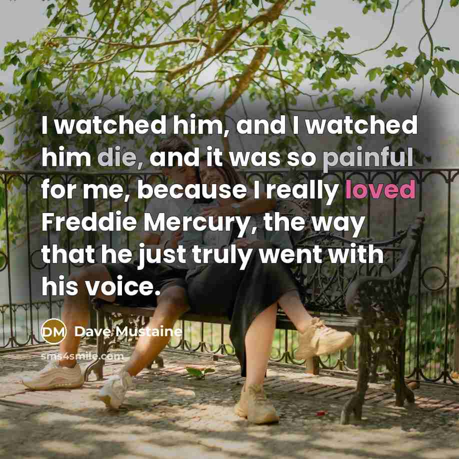 “I watched him, and I watched him die, and it…” quote by Dave Mustaine