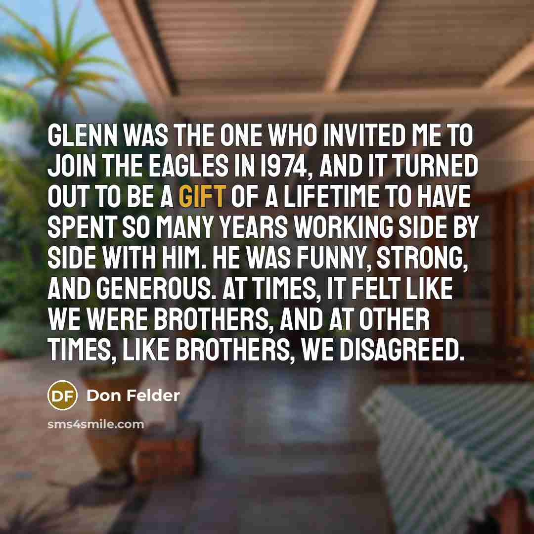 “Glenn was the one who invited me to join the…” quote by Don Felder