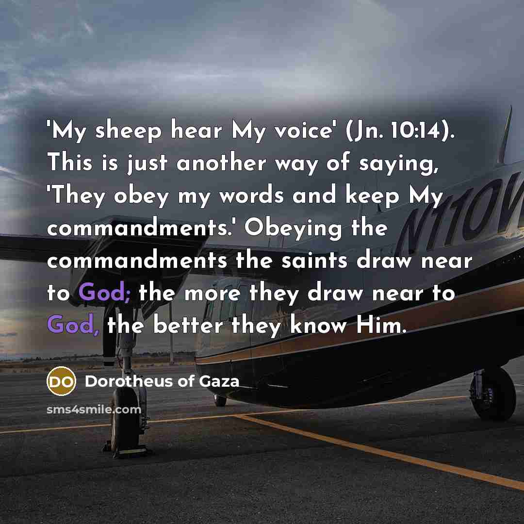 “'My sheep hear My voice' (Jn. 10:14). This is just…” quote by Dorotheus of Gaza