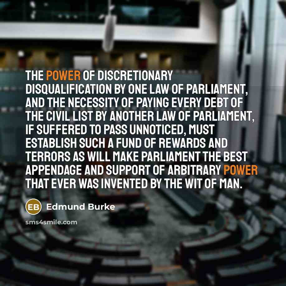 “The power of discretionary disqualification by one law of Parliament,…” quote by Edmund Burke