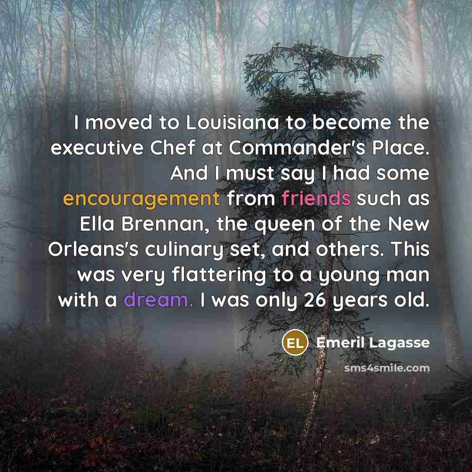 “I moved to Louisiana to become the executive Chef at…” quote by Emeril Lagasse