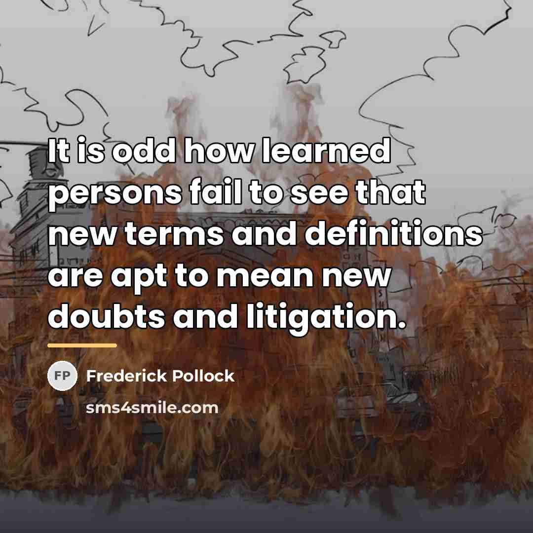 “It is odd how learned persons fail to see that…” quote by Frederick Pollock