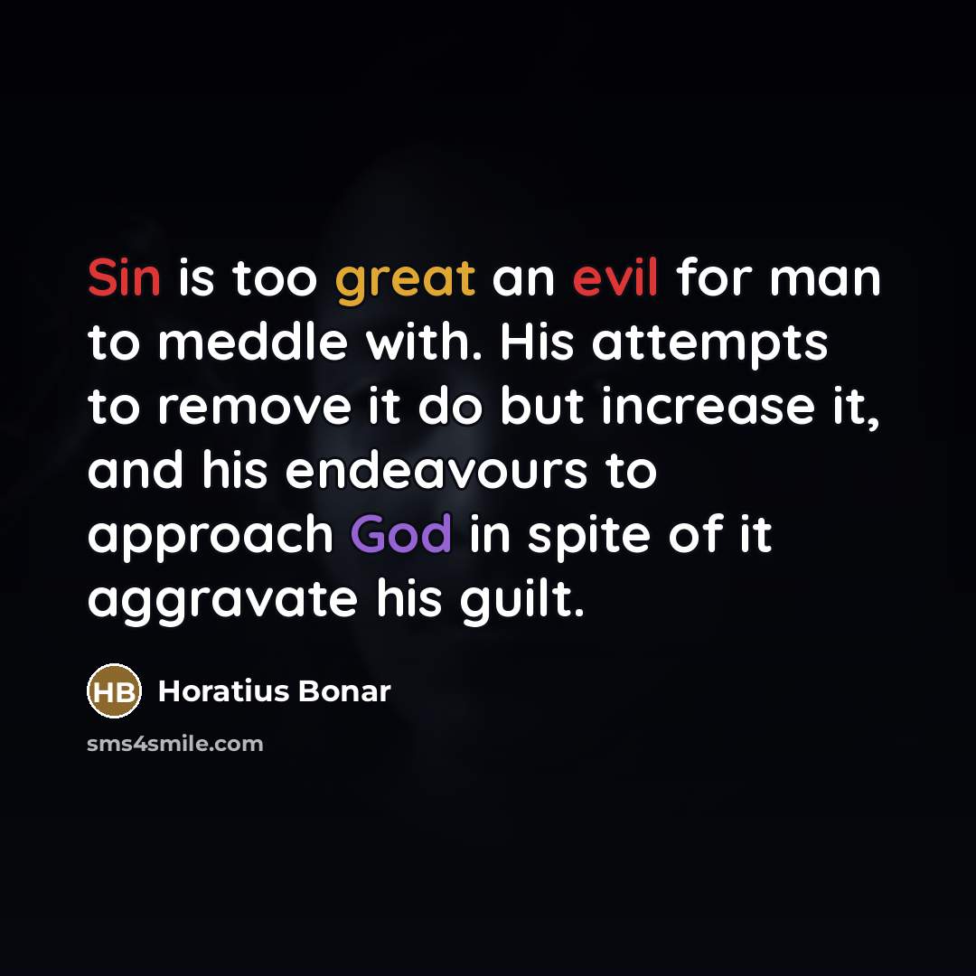 “Sin is too great an evil for man to meddle…” quote by Horatius Bonar