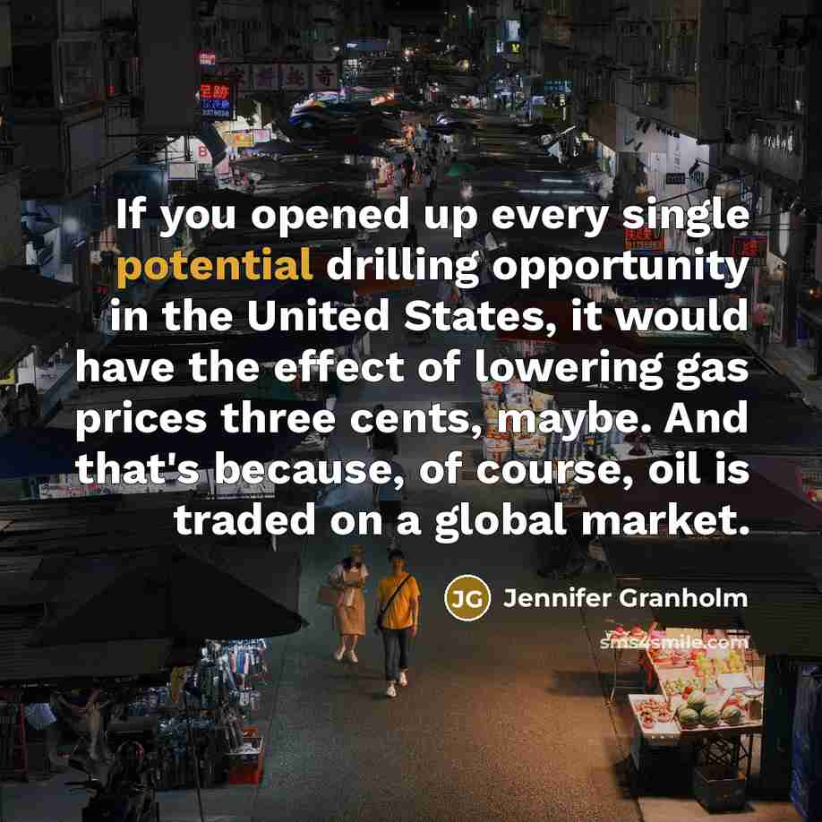 “If you opened up every single potential drilling opportunity in…” quote by Jennifer Granholm