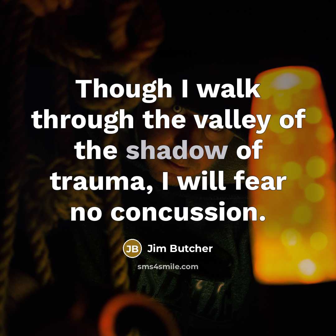 “Though I walk through the valley of the shadow of…” quote by Jim Butcher