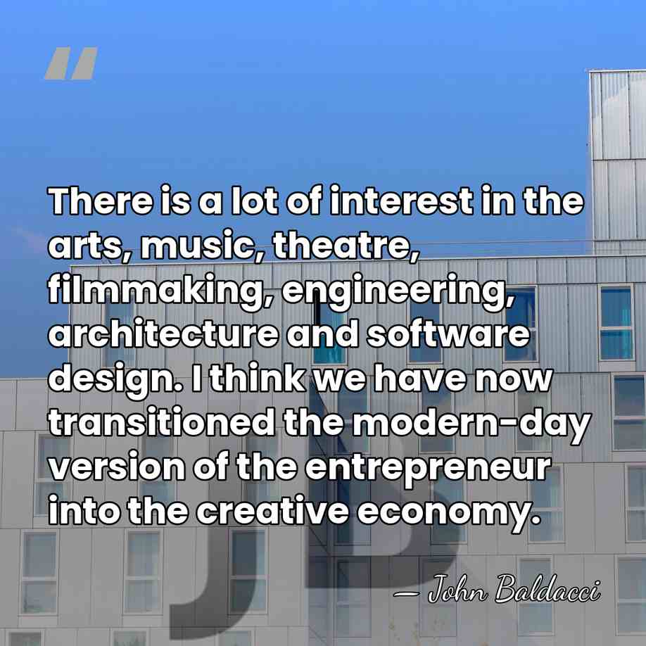 There is a lot of interest in the arts, music, theatre, filmmaking,&hellip; - John Baldacci