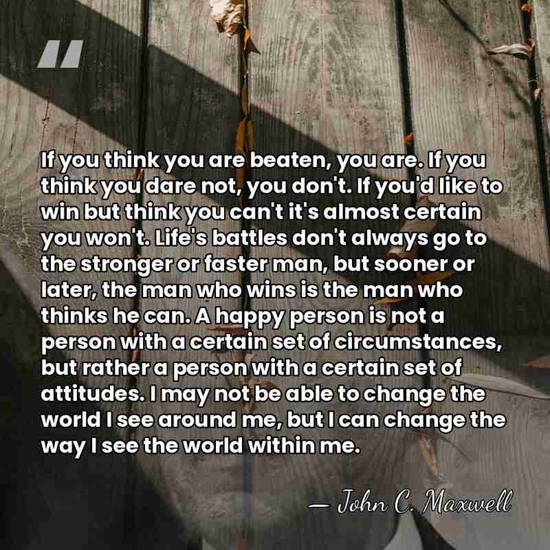 If you think you are beaten, you are. If you think you&hellip; - John C. Maxwell
