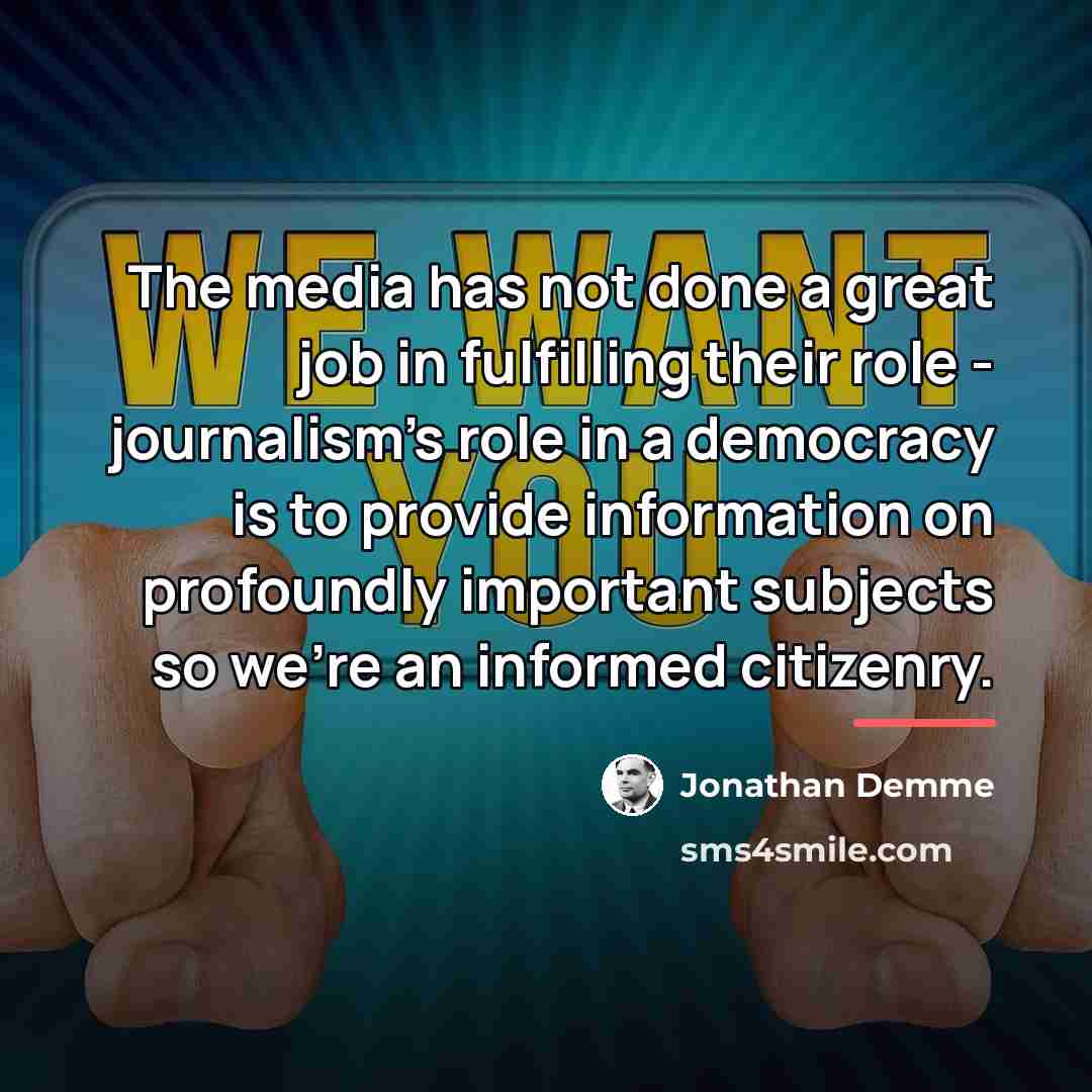 “The media has not done a great job in fulfilling…” quote by Jonathan Demme