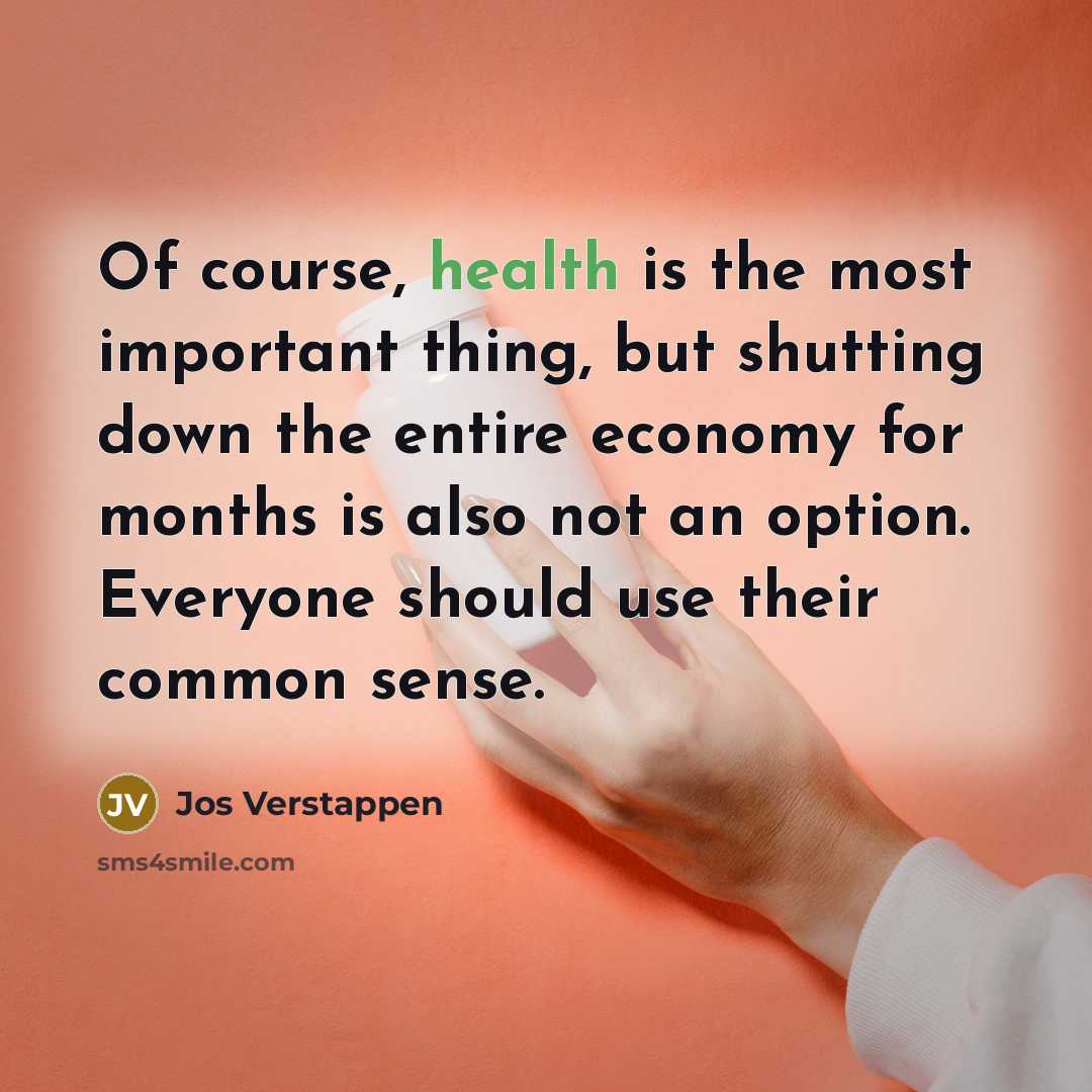 “Of course, health is the most important thing, but shutting…” quote by Jos Verstappen