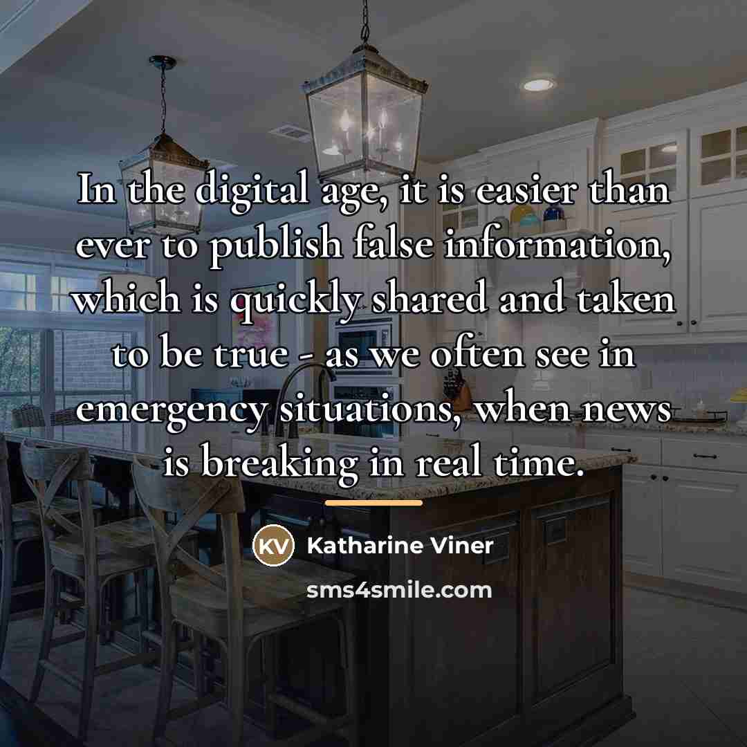 “In the digital age, it is easier than ever to…” quote by Katharine Viner