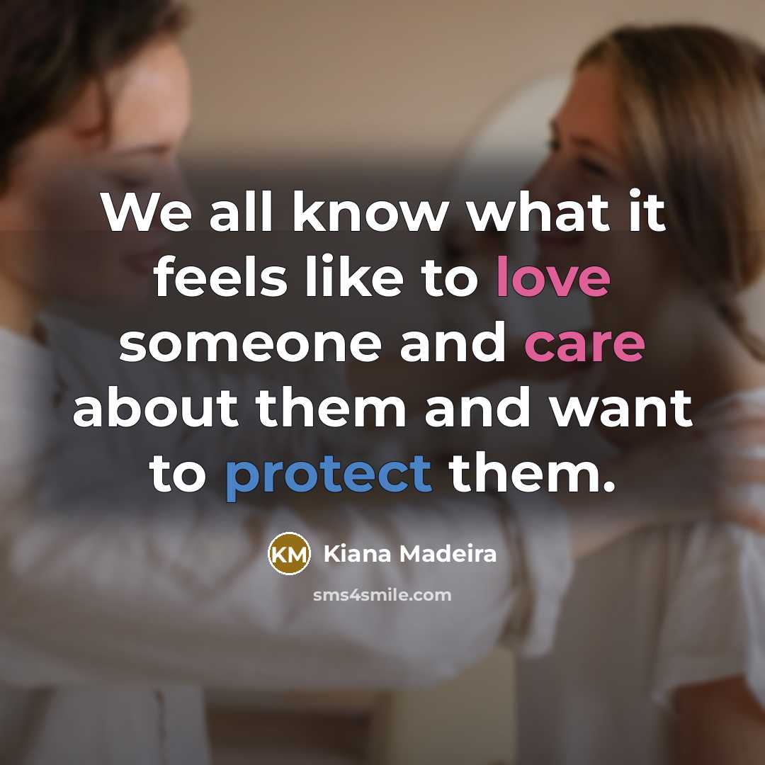“We all know what it feels like to love someone…” quote by Kiana Madeira