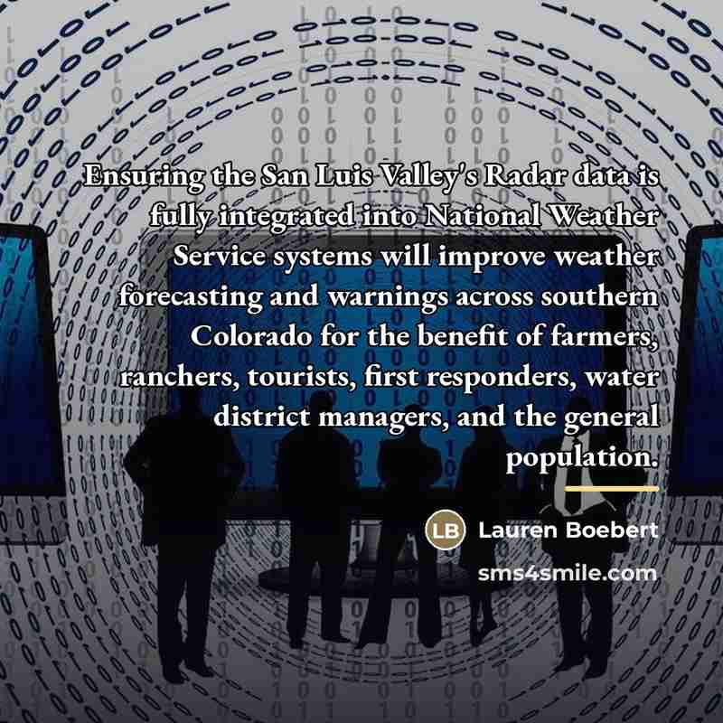 “Ensuring the San Luis Valley's Radar data is fully integrated…” quote by Lauren Boebert