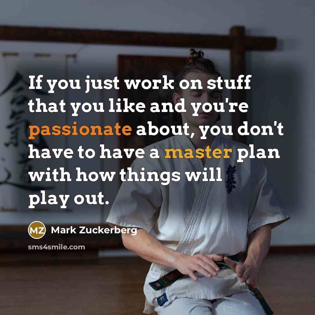 “If you just work on stuff that you like and…” quote by Mark Zuckerberg