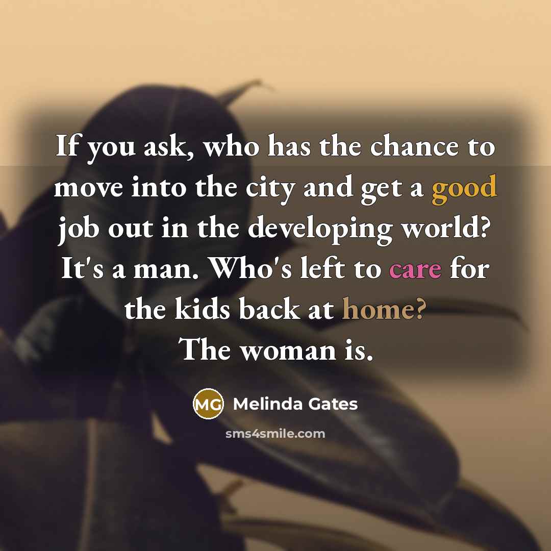 “If you ask, who has the chance to move into…” quote by Melinda Gates