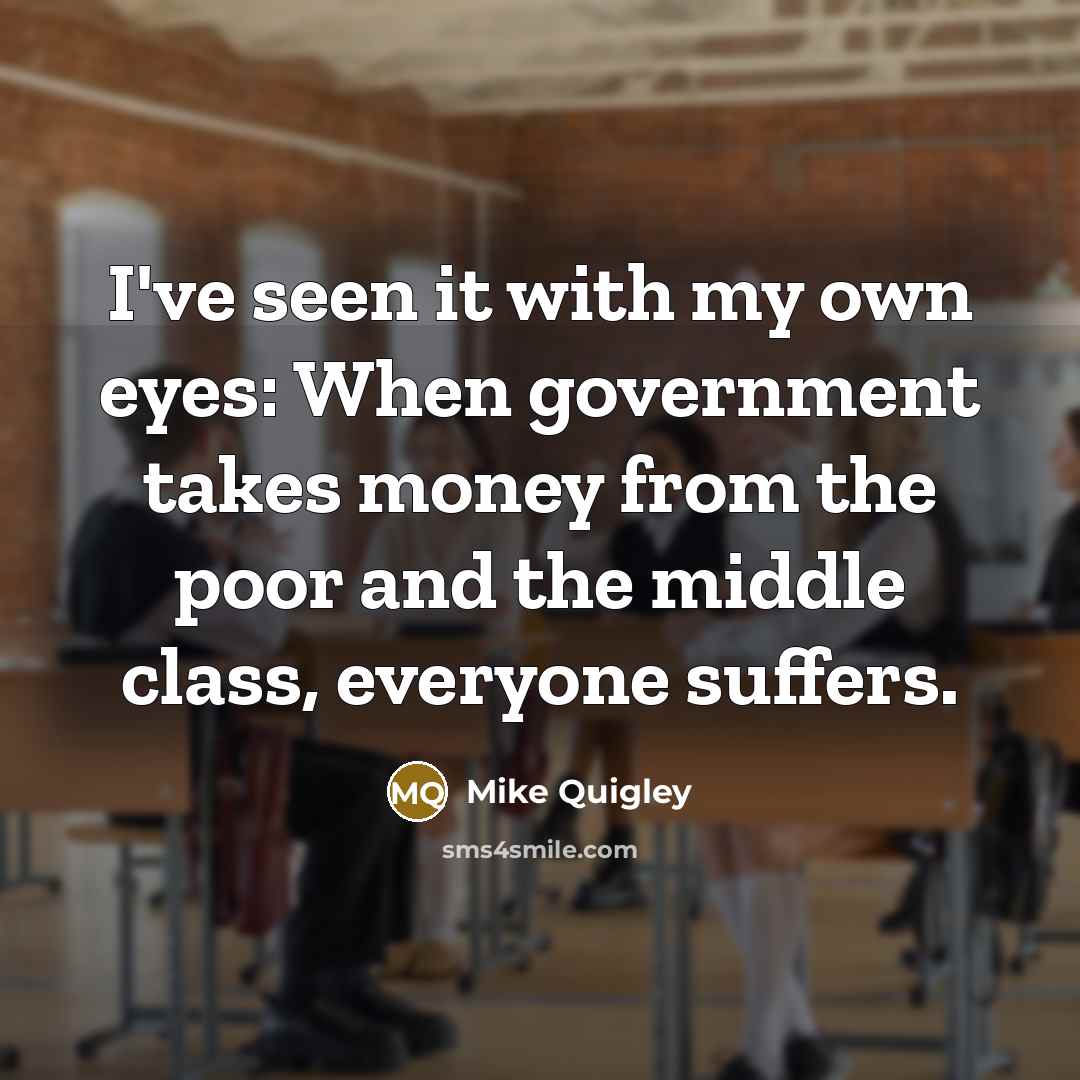 “I've seen it with my own eyes: When government takes…” quote by Mike Quigley