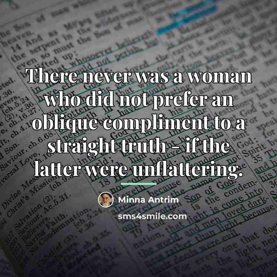 “There never was a woman who did not prefer an…” quote by Minna Antrim