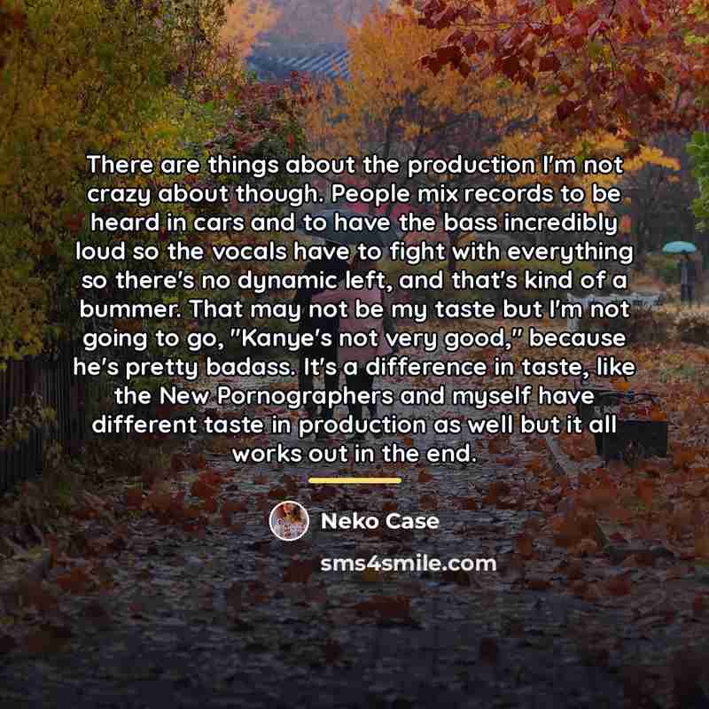 “There are things about the production I'm not crazy about…” quote by Neko Case