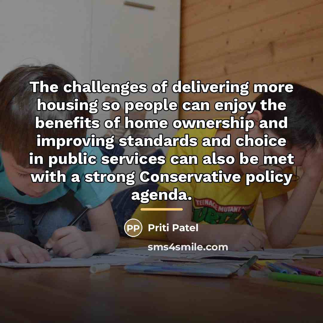 “The challenges of delivering more housing so people can enjoy…” quote by Priti Patel