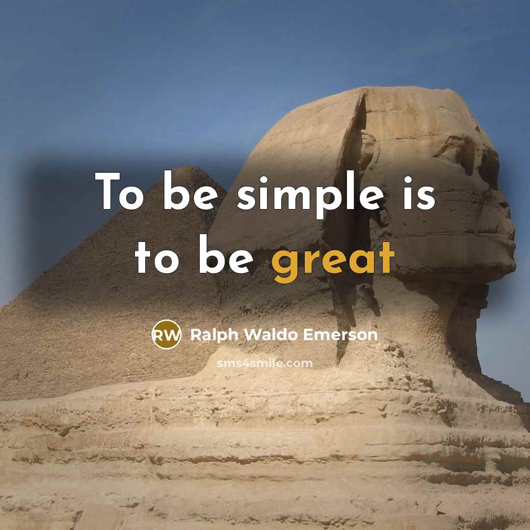 “To be simple is to be great…” quote by Ralph Waldo Emerson