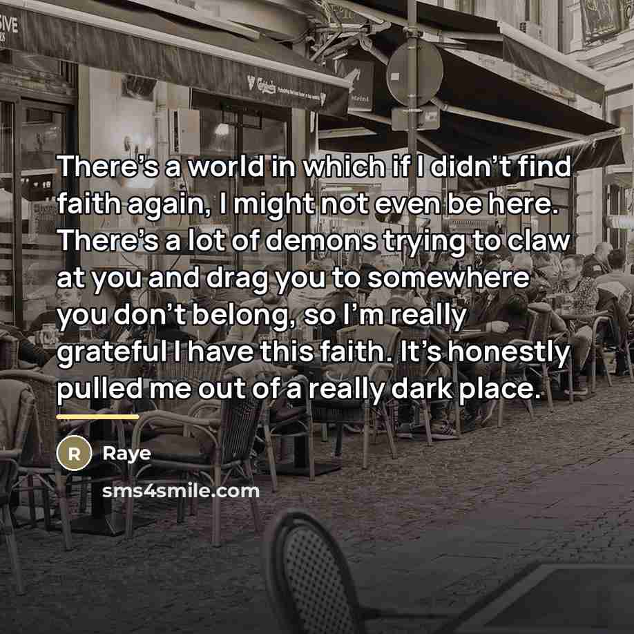 “There's a world in which if I didn't find faith…” quote by Raye