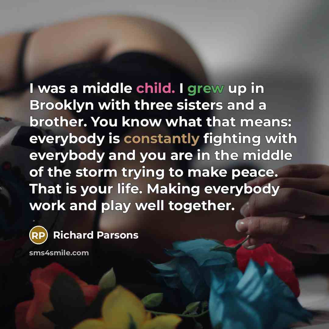 “I was a middle child. I grew up in Brooklyn…” quote by Richard Parsons