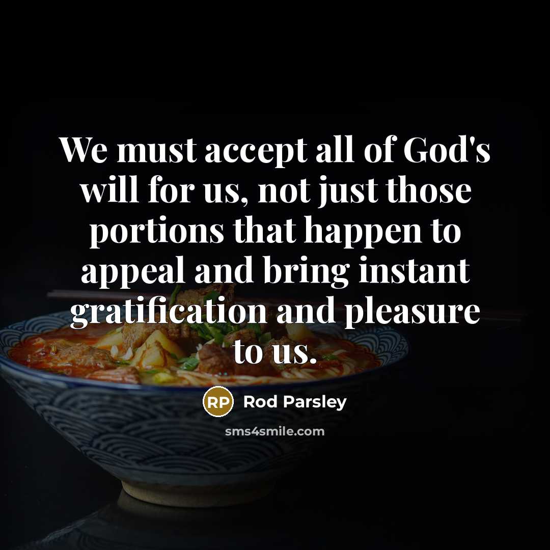 “We must accept all of God's will for us, not…” quote by Rod Parsley