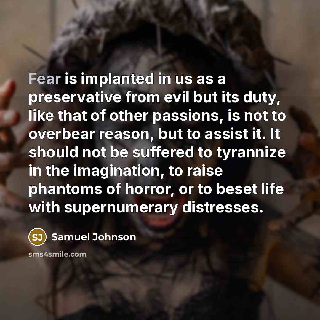 “Fear is implanted in us as a preservative from evil…” quote by Samuel Johnson