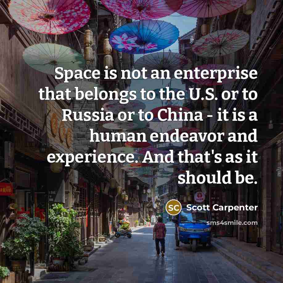 “Space is not an enterprise that belongs to the U.S.…” quote by Scott Carpenter