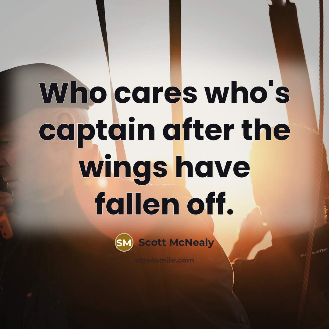 “Who cares who's captain after the wings have fallen off.…” quote by Scott McNealy