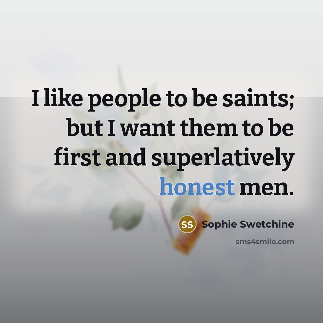 “I like people to be saints; but I want them…” quote by Sophie Swetchine