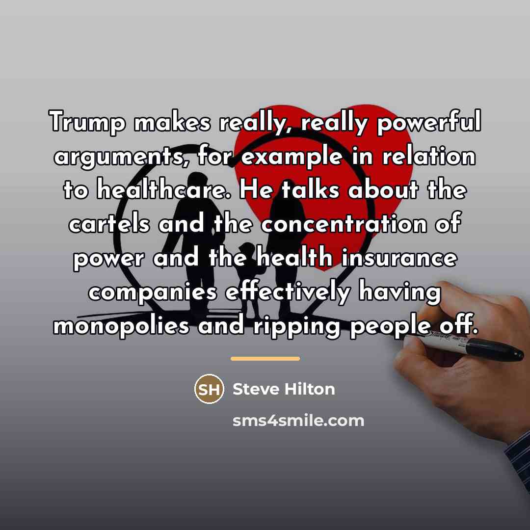 “Trump makes really, really powerful arguments, for example in relation…” quote by Steve Hilton