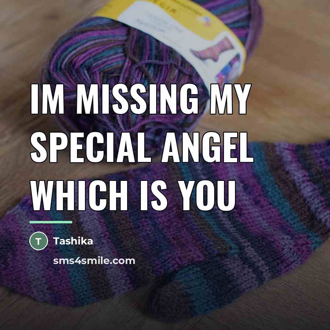 “Im missing my special angel which is you…” quote by Tashika