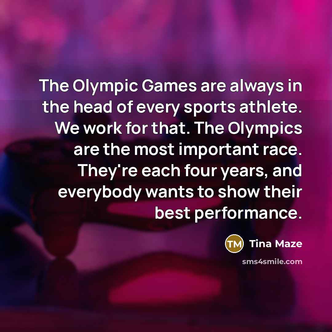 “The Olympic Games are always in the head of every…” quote by Tina Maze