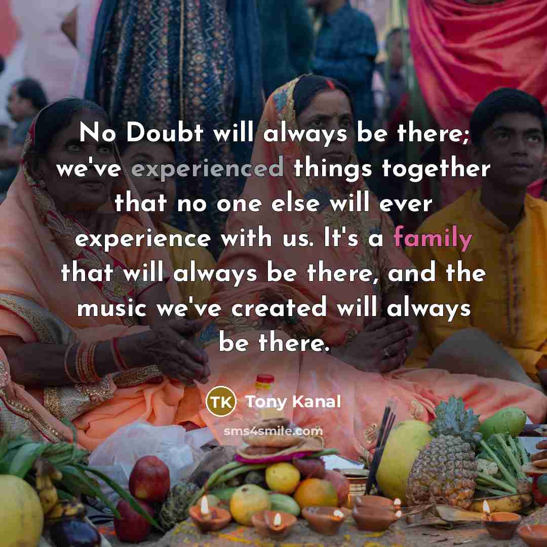 “No Doubt will always be there; we've experienced things together…” quote by Tony Kanal