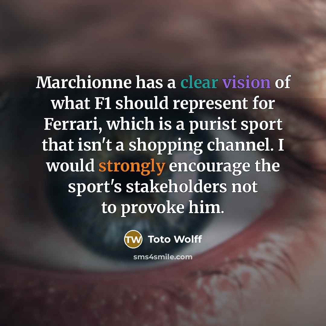 “Marchionne has a clear vision of what F1 should represent…” quote by Toto Wolff