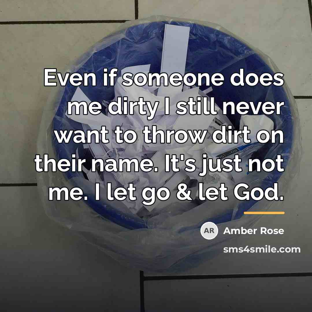 “Even if someone does me dirty I still never want…” quote by Amber Rose