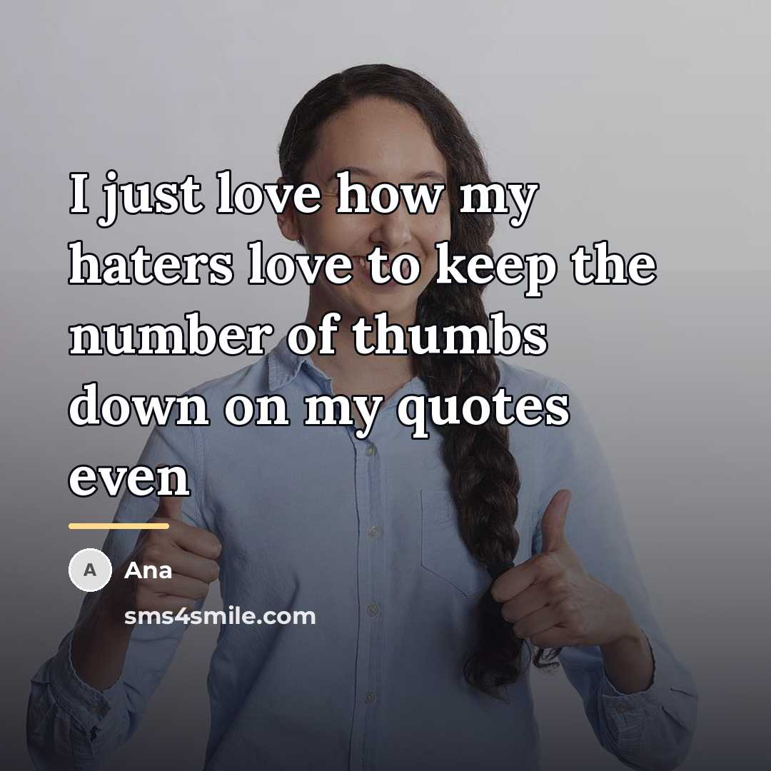 “I just love how my haters love to keep the…” quote by Ana