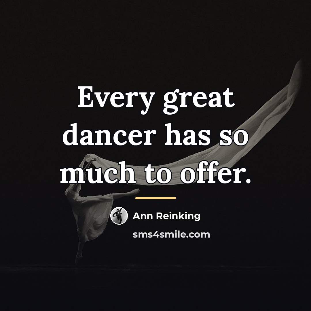 “Every great dancer has so much to offer.…” quote by Ann Reinking