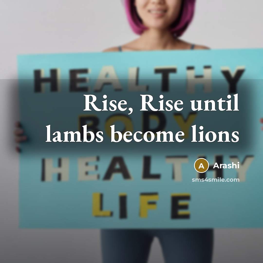“Rise, Rise until lambs become lions…” quote by Arashi