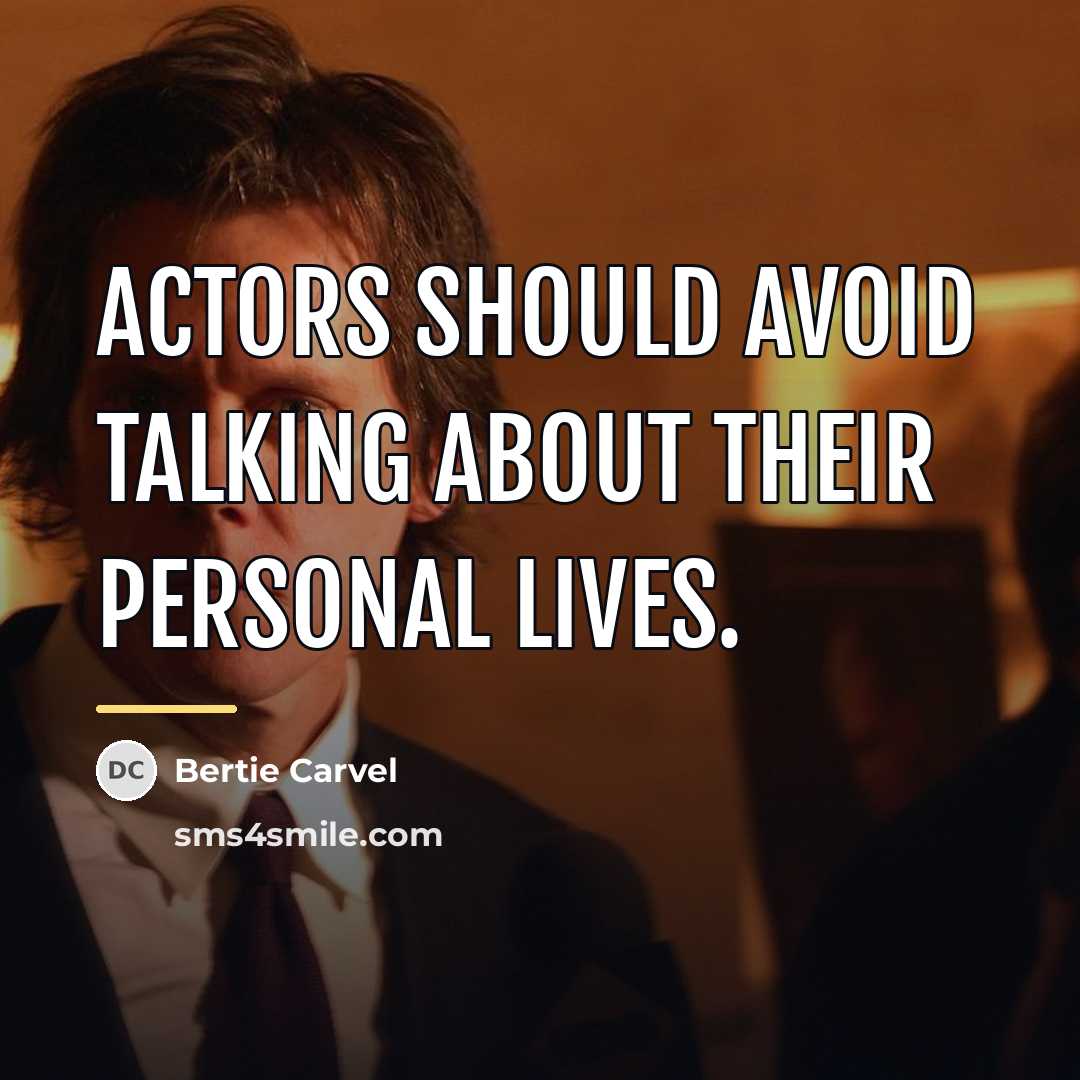 “Actors should avoid talking about their personal lives.…” quote by Bertie Carvel
