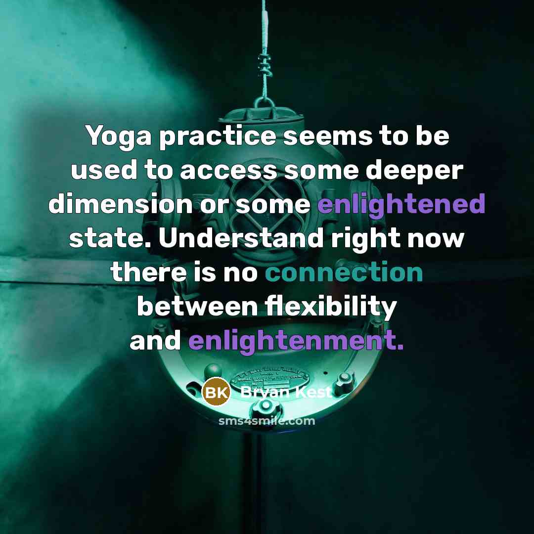 “Yoga practice seems to be used to access some deeper…” quote by Bryan Kest